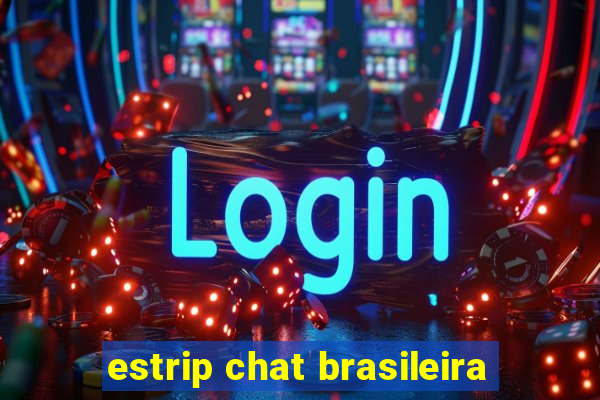 estrip chat brasileira